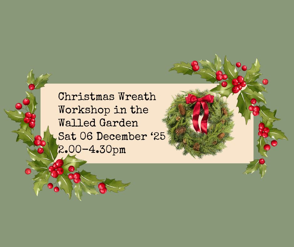 Christmas Wreath Workshop in the Walled Garden
