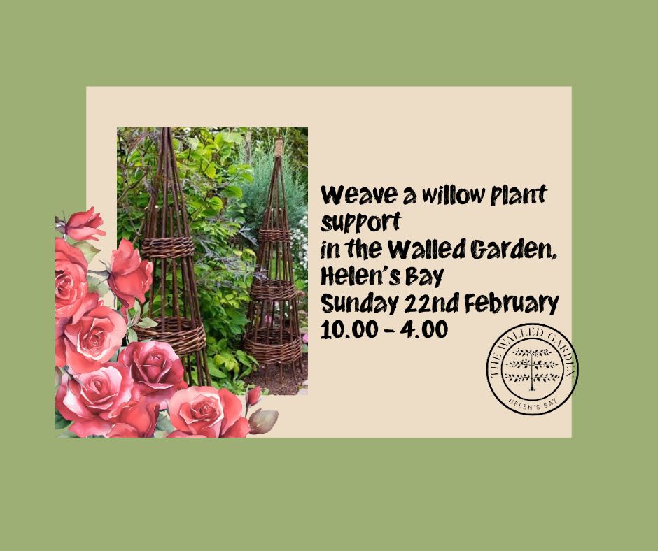 Weave a Willow Plant Support, in the Walled Garden