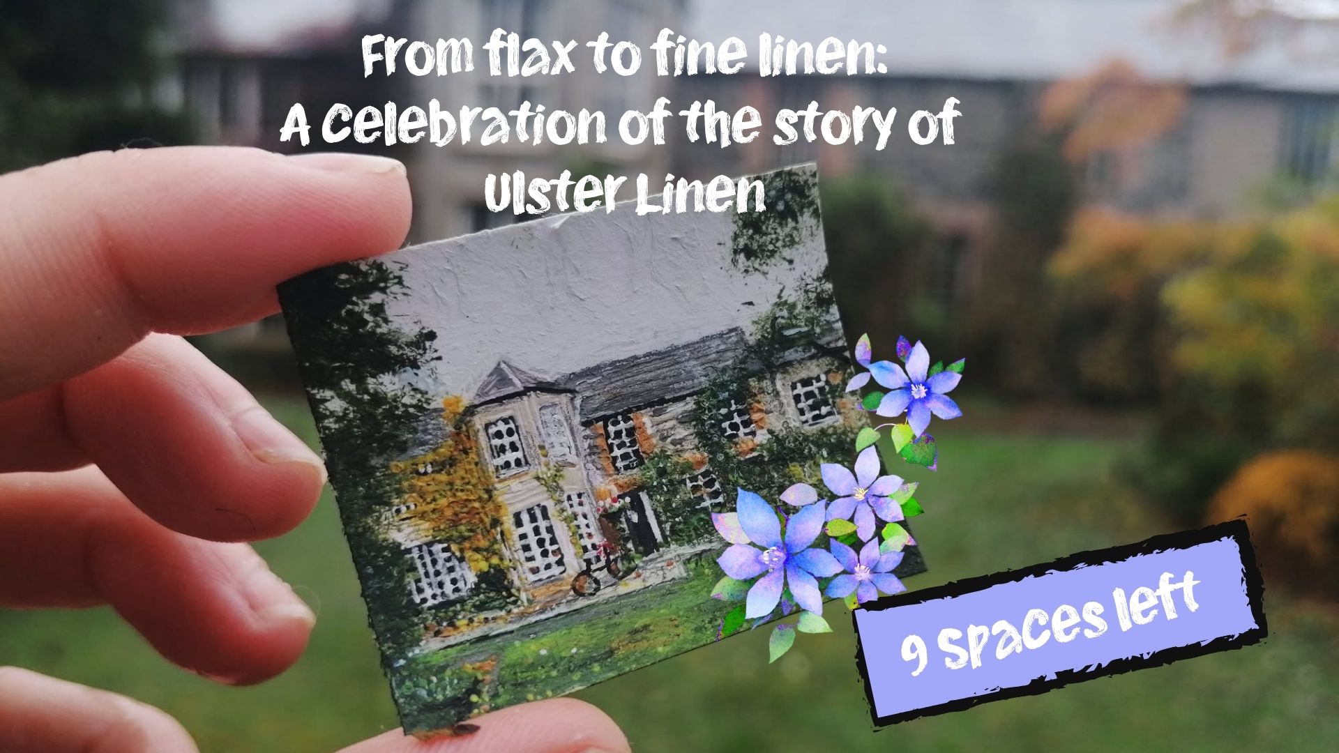 From Flax to Fine Linen: A celebration of the story of Ulster Linen