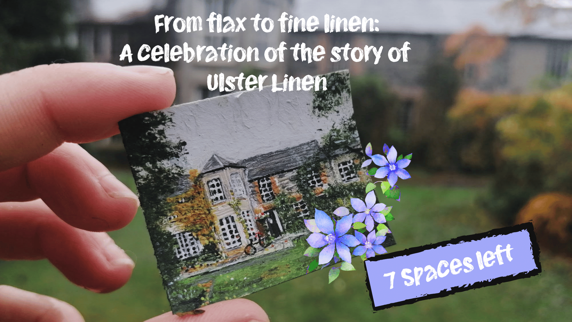 From Flax to Fine Linen: A celebration of the story of Ulster Linen