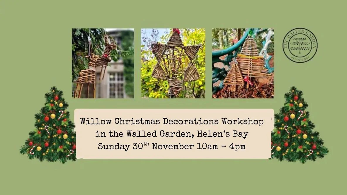 Willow Christmas Decorations Workshop in theWalled Garden